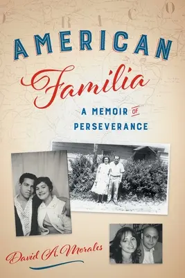 American Familia: Memoiren der Beharrlichkeit - American Familia: A Memoir of Perseverance