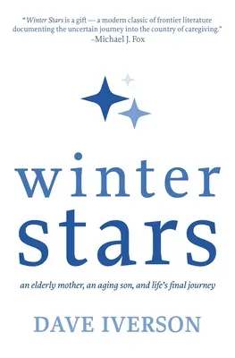 Wintersterne: Eine ältere Mutter, ein alternder Sohn und die letzte Reise des Lebens - Winter Stars: An Elderly Mother, an Aging Son, and Life's Final Journey