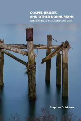 Jesus im Evangelium und andere Nichtmenschen: Bibelkritik im Post-Poststrukturalismus - Gospel Jesuses and Other Nonhumans: Biblical Criticism Post-poststructuralism