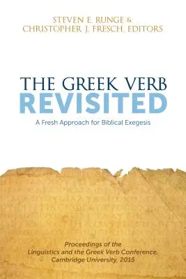 Das griechische Verb neu betrachtet: Ein neuer Ansatz für die Bibelexegese - The Greek Verb Revisited: A Fresh Approach for Biblical Exegesis