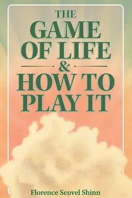 Das Spiel des Lebens und wie man es spielt - The Game of Life & How to Play It