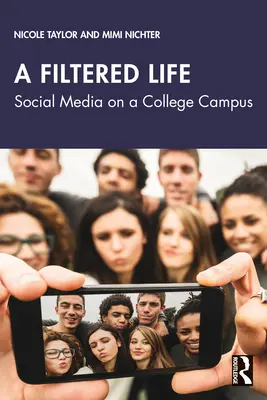 Ein gefiltertes Leben: Soziale Medien auf einem College-Campus - A Filtered Life: Social Media on a College Campus