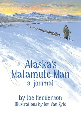 Alaskas Malamute-Mann - Alaska's Malamute Man