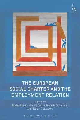 Die Europäische Sozialcharta und das Beschäftigungsverhältnis - The European Social Charter and the Employment Relation