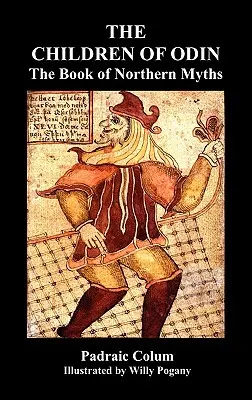 Die Kinder des Odin, das Buch der nordischen Mythen (illustrierte Ausgabe) - The Children of Odin the Book of Northern Myths (Illustrated Edition)