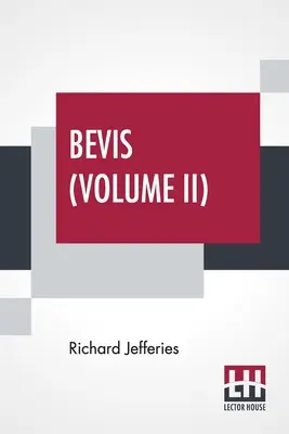 Bevis (Band II): Die Geschichte eines Jungen, in drei Bänden, Bd. II. - Bevis (Volume II): The Story Of A Boy, In Three Volumes, Vol. II.