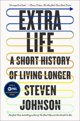 Extraleben: Eine kurze Geschichte des längeren Lebens - Extra Life: A Short History of Living Longer