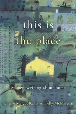 Dies ist der Ort: Frauen, die über ihre Heimat schreiben - This Is the Place: Women Writing about Home