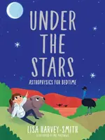 Unter den Sternen: Astrophysik für die Schlafenszeit - Under the Stars: Astrophysics for Bedtime