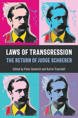 Gesetze der Übertretung: Die Rückkehr des Richters Schreber - Laws of Transgression: The Return of Judge Schreber