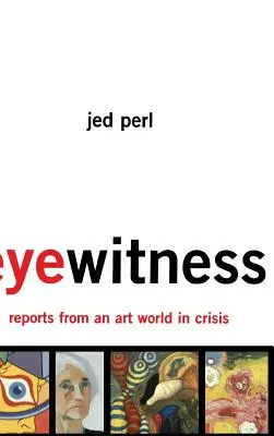 Augenzeuge: Berichte aus einer Kunstwelt in der Krise - Eyewitness: Reports from an Art World in Crisis