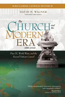 Die Kirche und die Neuzeit (1846-2005): Pius IX., die Weltkriege und das Zweite Vatikanische Konzil - The Church and the Modern Era (1846-2005): Pius IX, World Wars, and the Second Vatican Council