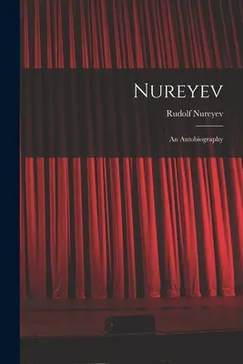 Nurejew: eine Autobiographie - Nureyev: an Autobiography