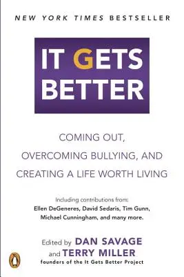 Es wird besser: Coming Out, Mobbing überwinden und ein lebenswertes Leben führen - It Gets Better: Coming Out, Overcoming Bullying, and Creating a Life Worth Living