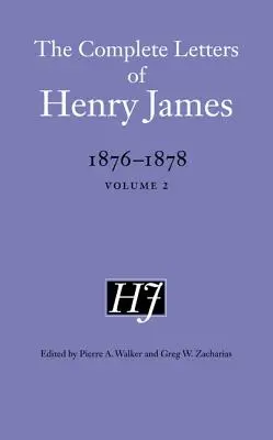 Die vollständigen Briefe von Henry James, 1876-1878: Band 2 - The Complete Letters of Henry James, 1876-1878: Volume 2
