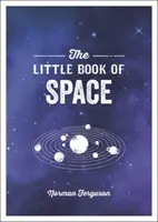 Little Book of Space - Eine Einführung in das Sonnensystem und darüber hinaus - Little Book of Space - An Introduction to the Solar System and Beyond