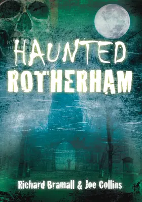 Das verwunschene Rotherham - Haunted Rotherham