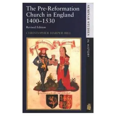 Die vorreformatorische Kirche in England 1400-1530 - The Pre-Reformation Church in England 1400-1530