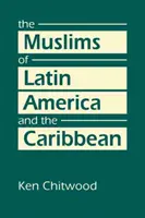 Muslime in Lateinamerika und der Karibik - Muslims of Latin America and the Caribbean