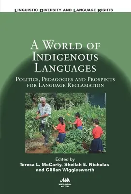 Eine Welt voller indigener Sprachen: Politik, Pädagogik und Perspektiven für die Rückgewinnung von Sprachen - A World of Indigenous Languages: Politics, Pedagogies and Prospects for Language Reclamation