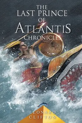 Der letzte Prinz von Atlantis - Chroniken Buch I - The Last Prince of Atlantis Chronicles Book I