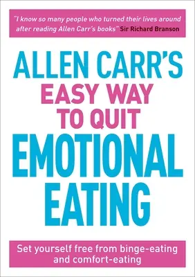 Allen Carr's Einfacher Weg, mit dem emotionalen Essen aufzuhören: Befreien Sie sich von Binge-Eating und Comfort-Eating - Allen Carr's Easy Way to Quit Emotional Eating: Set Yourself Free from Binge-Eating and Comfort-Eating