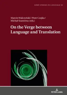 Im Grenzbereich zwischen Sprache und Übersetzung - On the Verge Between Language and Translation