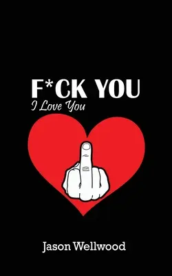 Fick dich, ich liebe dich - Fuck You, I Love You