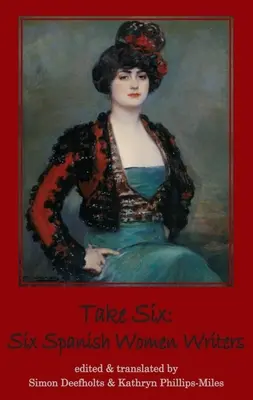 Take Six: Sechs spanische Schriftstellerinnen - Take Six: Six Spanish Women Writers