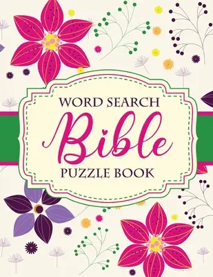 Wortsuche Bibel Puzzle Buch: Christliches Leben - Rätsel und Spiele - Geistliches Wachstum - Anbetung - Andacht - Word Search Bible Puzzle Book: Christian Living - Puzzles and Games - Spiritual Growth - Worship - Devotion