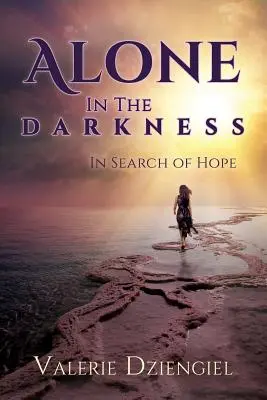 Allein in der Dunkelheit: Auf der Suche nach Hoffnung - Alone in the Darkness: In Search of Hope