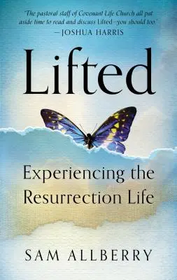 Erhöht: Das Leben nach der Auferstehung erleben - Lifted: Experiencing the Resurrection Life