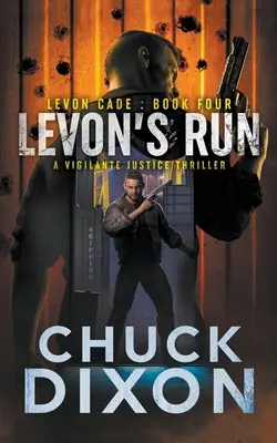 Levons Flucht: Ein Selbstjustiz-Thriller - Levon's Run: A Vigilante Justice Thriller