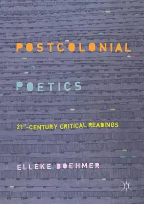 Postkoloniale Poetik: Kritische Lektüre des 21. Jahrhunderts - Postcolonial Poetics: 21st-Century Critical Readings
