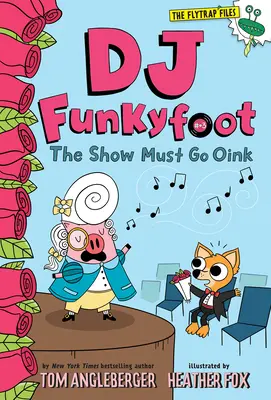 DJ Funkyfoot: Die Show muss laufen (DJ Funkyfoot #3) - DJ Funkyfoot: The Show Must Go Oink (DJ Funkyfoot #3)