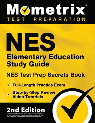 NES Elementary Education Study Guide - NES Test Prep Secrets Book, Full-Length Practice Exam, Step-by-Step Review Video Tutorials: [2. Auflage] - NES Elementary Education Study Guide - NES Test Prep Secrets Book, Full-Length Practice Exam, Step-by-Step Review Video Tutorials: [2nd Edition]