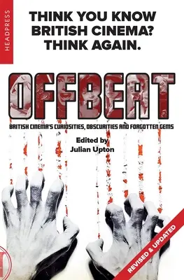Offbeat (überarbeitet und aktualisiert): Kuriositäten, Obskuritäten und vergessene Juwelen des britischen Kinos - Offbeat (Revised & Updated): British Cinema's Curiosities, Obscurities and Forgotten Gems