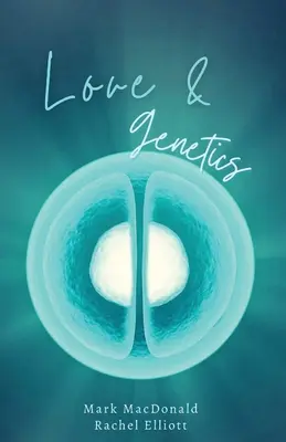 Liebe und Genetik: Eine wahre Geschichte über Adoption, Leihmutterschaft und die Bedeutung von Familie - Love & Genetics: A true story of adoption, surrogacy, and the meaning of family