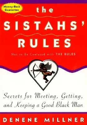 Die Regeln der Sistahs: Geheimnisse, um einen guten schwarzen Mann zu treffen, zu bekommen und zu behalten - nicht zu verwechseln mit den Regeln - The Sistahs' Rules: Secrets for Meeting, Getting, and Keeping a Good Black Man Not to Be Confused with the Rules