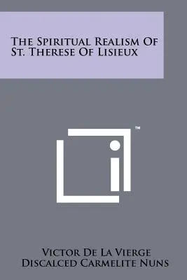 Der spirituelle Realismus der heiligen Therese von Lisieux - The Spiritual Realism Of St. Therese Of Lisieux