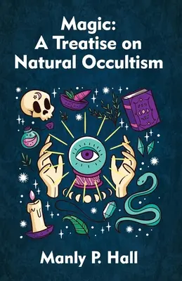 Magie: Eine Abhandlung über den natürlichen Okkultismus Taschenbuch - Magic: A Treatise on Natural Occultism Paperback