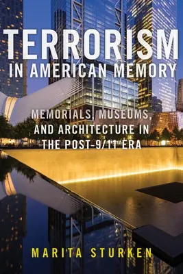 Terrorismus im amerikanischen Gedächtnis: Gedenkstätten, Museen und Architektur in der Ära nach 9/11 - Terrorism in American Memory: Memorials, Museums, and Architecture in the Post-9/11 Era