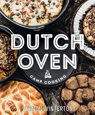 Kochen im Dutch Oven Camp - Dutch Oven Camp Cooking