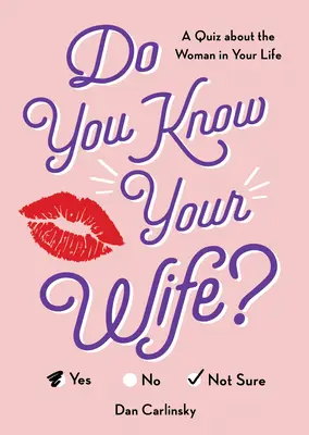 Kennen Sie Ihre Ehefrau? Ein Quiz über die Frau in Ihrem Leben - Do You Know Your Wife?: A Quiz about the Woman in Your Life