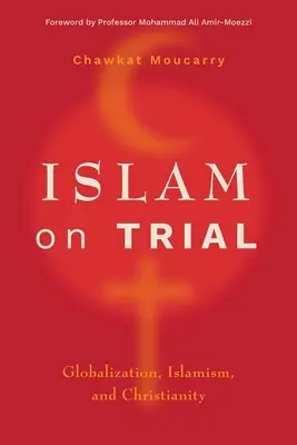 Der Islam auf dem Prüfstand: Globalisierung, Islamismus und Christentum - Islam on Trial: Globalization, Islamism, and Christianity