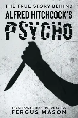 Die wahre Geschichte hinter Alfred Hitchcocks Psycho - The True Story Behind Alfred Hitchcock's Psycho