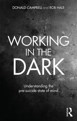 Arbeiten im Dunkeln: Den Geisteszustand vor einem Selbstmord verstehen - Working in the Dark: Understanding the pre-suicide state of mind