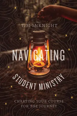 Navigation in der Studentenarbeit: Ihren Kurs für die Reise festlegen - Navigating Student Ministry: Charting Your Course for the Journey