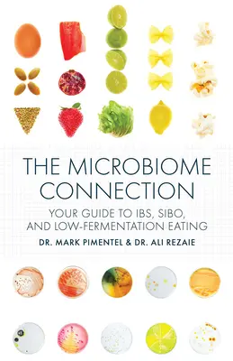 Die Mikrobiom-Verbindung: Ihr Leitfaden für Ibs, Sibo und fermentationsarme Ernährung - The Microbiome Connection: Your Guide to Ibs, Sibo, and Low-Fermentation Eating