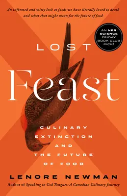 Verlorenes Fest: Kulinarisches Aussterben und die Zukunft des Essens - Lost Feast: Culinary Extinction and the Future of Food